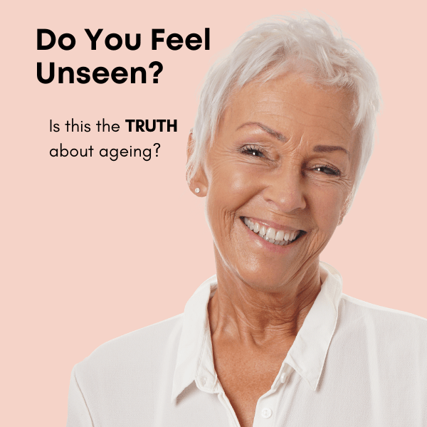 Do You Feel Unseen? Is this the truth about ageing? - reluminate beauty